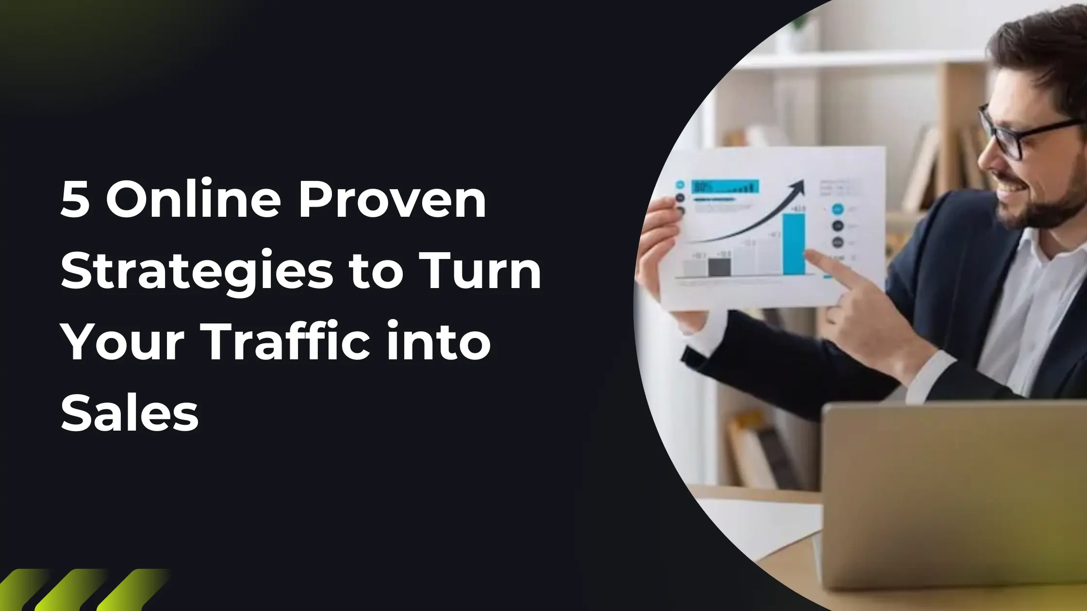 5 Online Proven Strategies to Turn Your Traffic into Sales